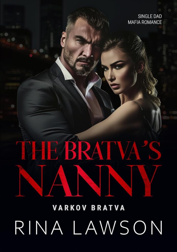 Bratva Mafia Romance, Single Dad Romance, Nanny Romance, Mafia Romance, Dark Romance, Romantic Suspense, Contemporary Romance